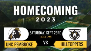 HOMECOMING 2023 - SATURDAY, SEPT 23RD 1:00 PM UNC PEMBROKE VS HILLTOPPERS